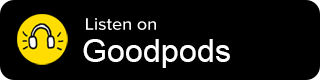Listen on Goodpods